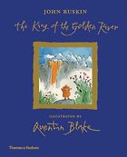 The Best Victorian Fantasy Novels - King of the Golden River by John Ruskin, illustrated by Quentin Blake