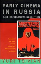 The best books on Russian Cinema - Early Cinema in Russia and its Cultural Reception by Yuri Tsivian The best books on Russian Cinema - Early Cinema in Russia and its Cultural Reception by Yuri Tsivian
