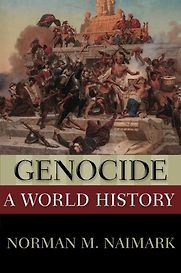 Genocide: A World History by Norman Naimark Genocide: A World History by Norman Naimark