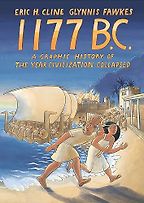 1177 BC: A Graphic History of the Year Civilization Collapsed by Eric Cline & Glynnis Fawkes (illustrator)
