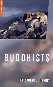 What Buddhists Believe by Elizabeth Harris What Buddhists Believe by Elizabeth Harris