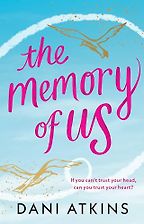 The Memory of Us by Dani Atkins The Memory of Us by Dani Atkins