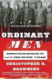 The best books on US Intervention - Ordinary Men: Reserve Police Battalion 101 and the Final Solution in Poland by Christopher Browning The best books on US Intervention - Ordinary Men: Reserve Police Battalion 101 and the Final Solution in Poland by Christopher Browning