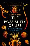 The Possibility of Life: Science, Imagination, and Our Quest for Kinship in the Cosmos by Jaime Green