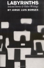 The Best Latin American Novels - Labyrinths by Jorge Luis Borges The Best Latin American Novels - Labyrinths by Jorge Luis Borges