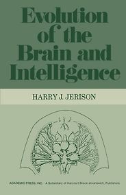 The best books on Cognitive Neuroscience - Evolution of the Brain and Intelligence by Harry Jerison The best books on Cognitive Neuroscience - Evolution of the Brain and Intelligence by Harry Jerison