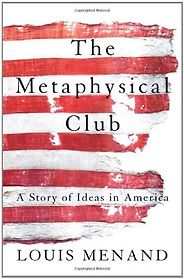 The best books on The Roots of Liberalism - The Metaphysical Club by Louis Menand The best books on The Roots of Liberalism - The Metaphysical Club by Louis Menand