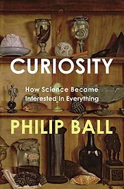Curiosity by Philip Ball Curiosity by Philip Ball