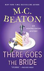 There Goes the Bride by M C Beaton There Goes the Bride by M C Beaton