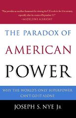 The best books on Global Power - The Paradox of American Power by Joseph Nye & Joseph S. Nye