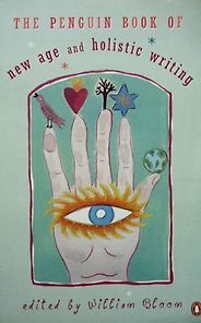 The best books on Wellness - The Penguin Book of New Age And Holistic Writing ed. William Bloom The best books on Wellness - The Penguin Book of New Age And Holistic Writing ed. William Bloom