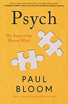 Notable Psychology and Self-Help Books of 2023 - Psych: The Story of the Human Mind by Paul Bloom