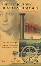 The Last Journey of William Huskisson by Simon Garfield The Last Journey of William Huskisson by Simon Garfield