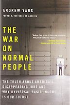 The Best Political Books of 2019 - The War on Normal People: The Truth About America's Disappearing Jobs and Why Universal Basic Income Is Our Future by Andrew Yang