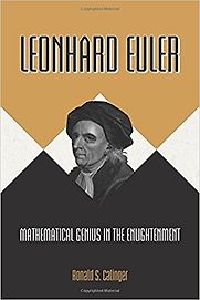 Leonhard Euler: Mathematical Genius in the Enlightenment by Ronald S. Calinger Leonhard Euler: Mathematical Genius in the Enlightenment by Ronald S. Calinger