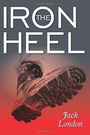 The best books on Dystopia and Utopia - The Iron Heel by Jack London The best books on Dystopia and Utopia - The Iron Heel by Jack London