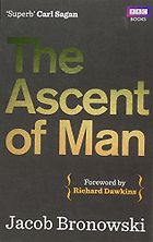 The best books on Science and Wonder - The Ascent of Man by Jacob Bronowski