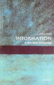 Information: A Very Short Introduction by Luciano Floridi Information: A Very Short Introduction by Luciano Floridi