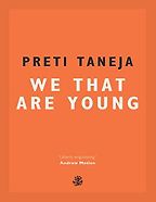 Neil Griffiths recommends the best Indie Fiction of 2017 - We That Are Young by Preti Taneja Neil Griffiths recommends the best Indie Fiction of 2017 - We That Are Young by Preti Taneja