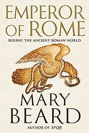 Emperor of Rome by Mary Beard Emperor of Rome by Mary Beard