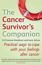 The Cancer Survivor's Companion: Practical ways to cope with your feelings after cancer by Lucy Atkins The Cancer Survivor's Companion: Practical ways to cope with your feelings after cancer by Lucy Atkins