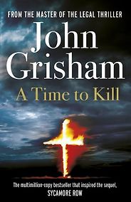 The best books on Justice and the Law - A Time To Kill by John Grisham The best books on Justice and the Law - A Time To Kill by John Grisham