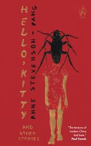 Hello, Kitty and Other Stories by Anne Stevenson-Yang Hello, Kitty and Other Stories by Anne Stevenson-Yang