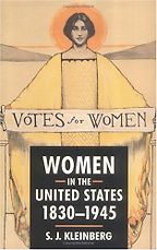 Women in the United States, 1830-1945 by Jay Kleinberg Women in the United States, 1830-1945 by Jay Kleinberg