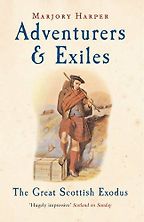 The best books on The Highland Clearances - Adventurers and Exiles by Marjory Harper