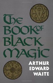 The best books on Magic - Book of Black Magic and of Pacts by Arthur Edward Waite The best books on Magic - Book of Black Magic and of Pacts by Arthur Edward Waite