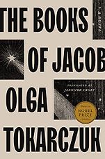 The Best of World Literature: The 2022 International Booker Prize Shortlist - The Books of Jacob: A Novel by Olga Tokarczuk, translated by Jennifer Croft The Best of World Literature: The 2022 International Booker Prize Shortlist - The Books of Jacob: A Novel by Olga Tokarczuk, translated by Jennifer Croft