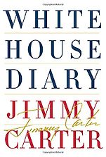 The Best Presidential Memoirs as Audiobooks - White House Diary by Jimmy Carter The Best Presidential Memoirs as Audiobooks - White House Diary by Jimmy Carter