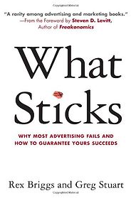 The best books on The Future of Advertising - What Sticks by Rex Briggs and Gregg Stuart The best books on The Future of Advertising - What Sticks by Rex Briggs and Gregg Stuart