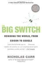 The Big Switch by Nicholas Carr The Big Switch by Nicholas Carr
