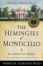 The Hemingses of Monticello: An American Family by Annette Gordon-Reed The Hemingses of Monticello: An American Family by Annette Gordon-Reed