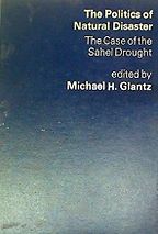 The best books on Disaster Diplomacy - The Politics of Natural Disaster: The Case of the Sahel Drought by Michael H Glantz (ed)