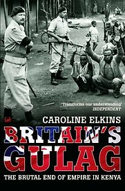 Britain’s Gulag by Caroline Elkins