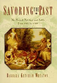 The best books on Historic Cooking - Savouring the Past by Barbara Ketcham Wheaton The best books on Historic Cooking - Savouring the Past by Barbara Ketcham Wheaton