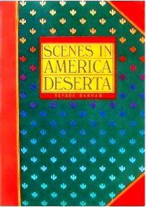 The best books on The American Desert - Scenes in America Deserta by Reyner Banham