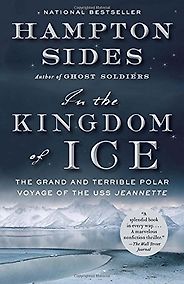 The best books on American History - In the Kingdom of Ice: The Grand and Terrible Polar Voyage of the USS Jeannette by Hampton Sides
