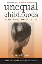Parenting: A Social Science Perspective - Unequal Childhoods: Class, Race and Family Life by Annette Lareau Parenting: A Social Science Perspective - Unequal Childhoods: Class, Race and Family Life by Annette Lareau