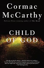 Child of God by Cormac McCarthy Child of God by Cormac McCarthy