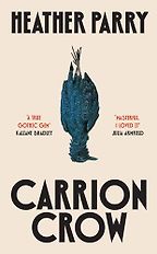 The Best Gothic Fantasy Novels - Carrion Crow by Heather Parry