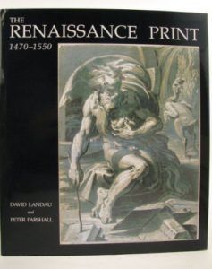The best books on Northern Renaissance - The Renaissance Print, 1470-1550 by David Landau & Peter Parshall