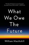 What We Owe the Future by Will MacAskill