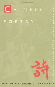 The best books on Classical Chinese Poetry - Chinese Poetry by Wai-lim Yip The best books on Classical Chinese Poetry - Chinese Poetry by Wai-lim Yip
