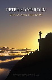 The Best Henry David Thoreau Books - Stress and Freedom by Peter Sloterdijk