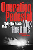 The best books on Warships - Operation Pedestal: The Fleet that Battled to Malta, 1942 by Max Hastings