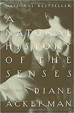 The best books on The Senses - A Natural History of the Senses by Diane Ackerman The best books on The Senses - A Natural History of the Senses by Diane Ackerman