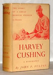 The best books on Clinical Neuroscience - Harvey Cushing: A Biography by John F. Fulton The best books on Clinical Neuroscience - Harvey Cushing: A Biography by John F. Fulton